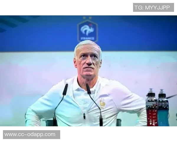 德尚怒斥法国队半场表现太慢亟需提升比赛节奏与活力