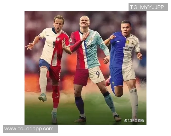 三位顶级前锋数据对比哈兰德凯恩姆巴佩各自表现如何 三位顶级前锋数据对比哈兰德凯恩姆巴佩各自表现如何